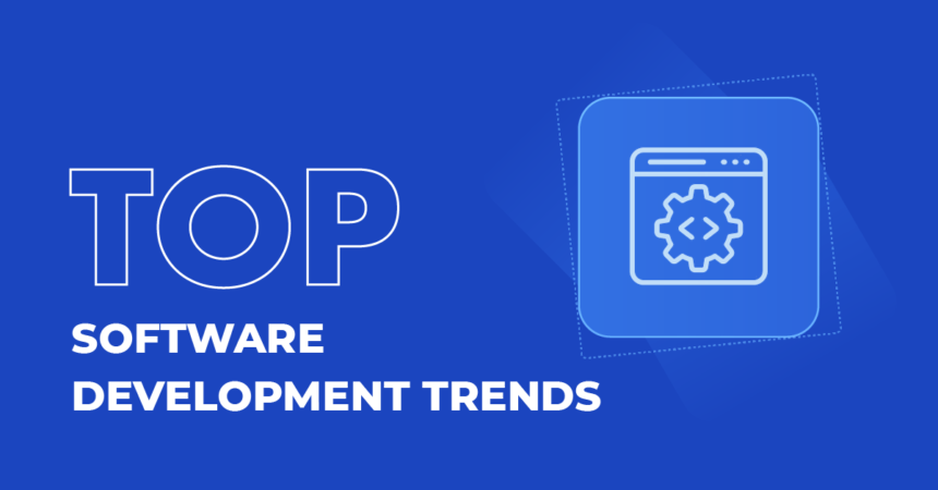 Navigating the Future: Key Software Development Trends Shaping 2025