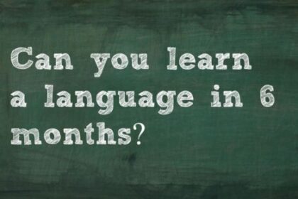 How to Learn Any Language in 6 Months