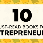10 Books Every Entrepreneur Should Read Before Starting