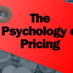 The Psychology of Pricing: Charge More and Sell More